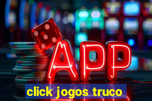 click jogos truco